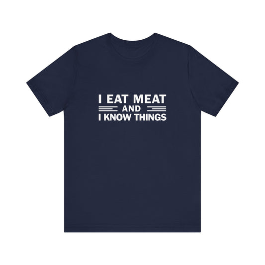 Eat Meat & Know Things Text Only Adult Unisex T-shirt