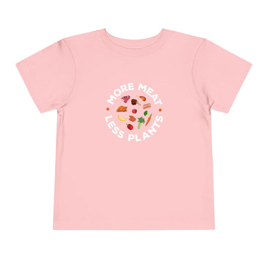 More Meat Less Plants Toddler T-Shirt Carnivore Diet